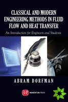 Classical and Modern Engineering Methods in Fluid Flow and Heat Transfer