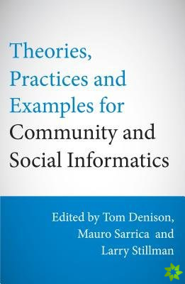 Theories, Practices & Examples for Community & Social Informatics