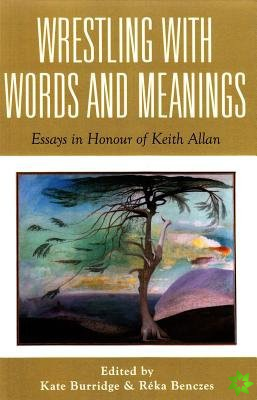 Wrestling with Words and Meanings