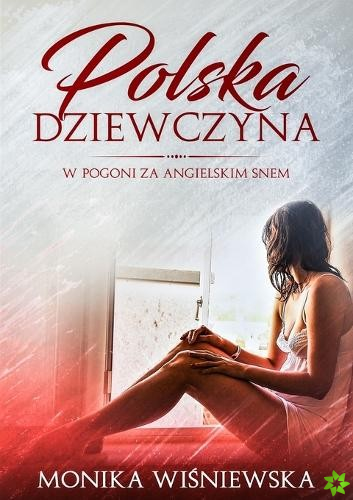 Polska Dziewczyna W Pogoni Za Angielskim Snem