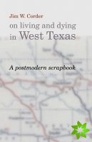Jim W.Corder on Living and Dying in West Texas