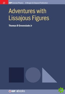 Adventures with Lissajous Figures