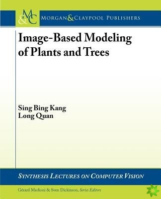Image-based Modeling of Plants and Trees