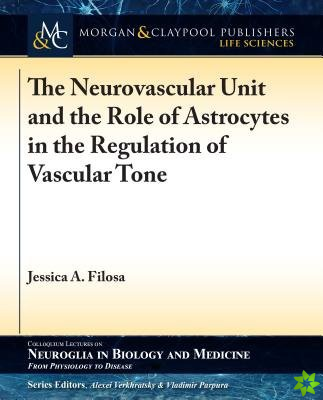 Neurovascular Unit and the Role of Astrocytes in the Regulation of Vascular Tone