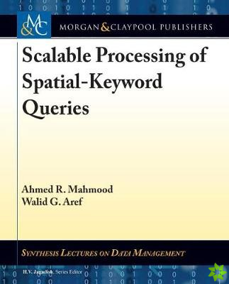 Scalable Processing of Spatial-Keyword Queries