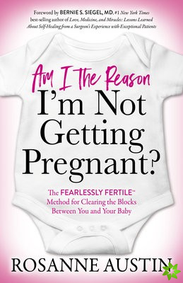 Am I the Reason Im Not Getting Pregnant?