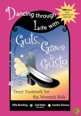 Dancing Through Life with Guts, Grace & Gusto
