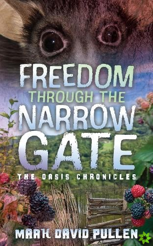 Freedom Through the Narrow Gate