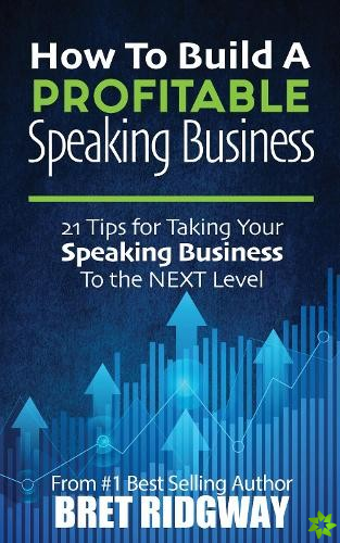 How to Build a Profitable Speaking Business