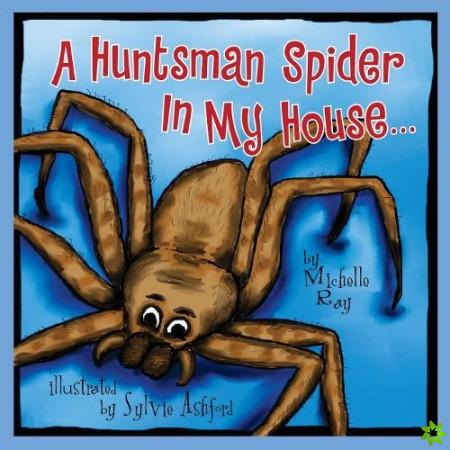 Huntsman Spider In My House