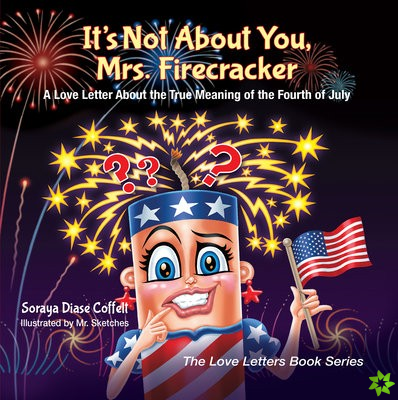 It's Not About You, Mrs. Firecracker