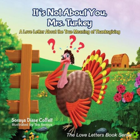 It's Not About You, Mrs. Turkey