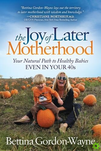 Joy of Later Motherhood