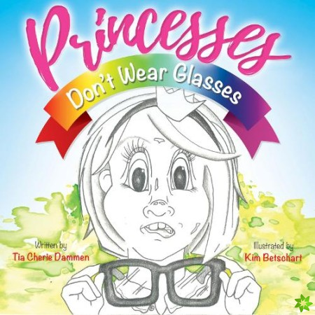 Princesses Dont Wear Glasses