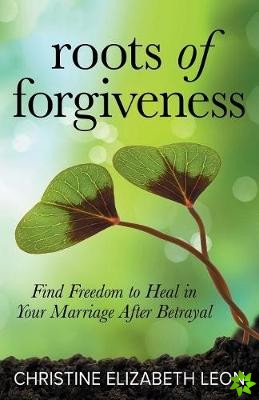 Roots of Forgiveness