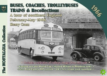 Buses, Coaches Trolleybuses, Trains & Recollections 1966