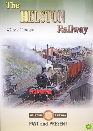 Helston Railway Past and Present