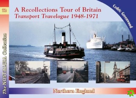 Recollections Tour of Britain Northern England Transport Travelogue 1948-1971