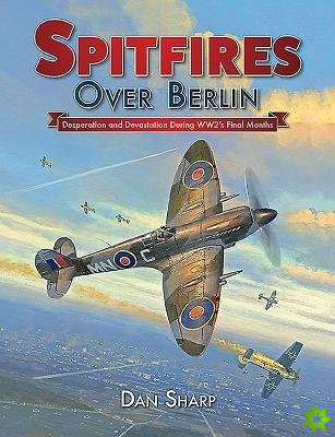 Spitfires Over Berlin