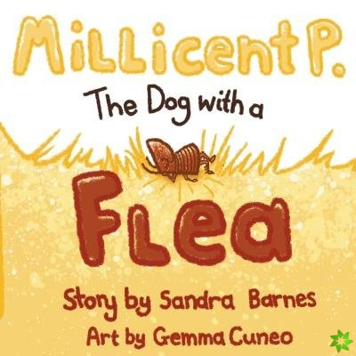 Millicent P. The Dog with a Flea
