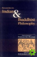 Researches in Indian and Buddhist Philosophy