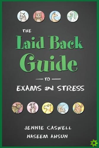 LAID BACK GUIDE TO EXAMS and STRESS