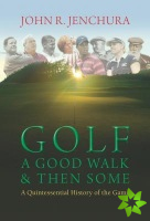 Golf a Good Walk & Then Some