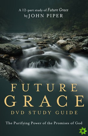 Future Grace (DVD Study Guide)