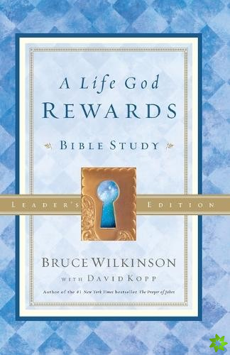 Life God Rewards (Leader's Edition)