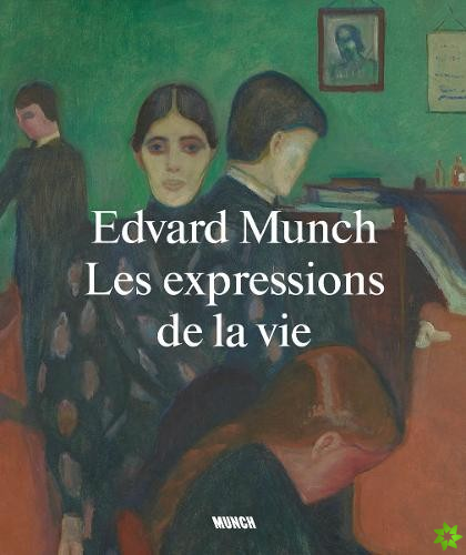 Edvard Munch: Life Expressions (French edition)