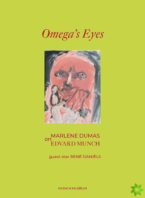Omega's Eyes: Marlene Dumas on Edvard Munch