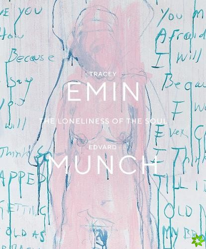 Tracey Emin / Edvard Munch. The Loneliness of the Soul