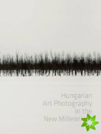 Hungarian Art Photography in the New Millenium