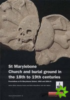 St Marylebone Church and Burial Ground in the 18th to 19th Centuries