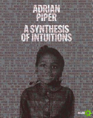 Adrian Piper: A Synthesis of Intuitions