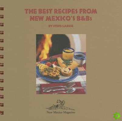 Best Recipes from New Mexico's B&Bs