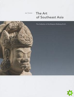 Art of Southeast Asia: the Collection of the Museum Rietberg