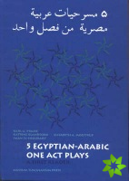 Five Egyptian-Arabic One Act Plays