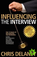 73 Rules of Influencing the Interview Using Psychology, NLP and Hypnotic Persuasion Techniques