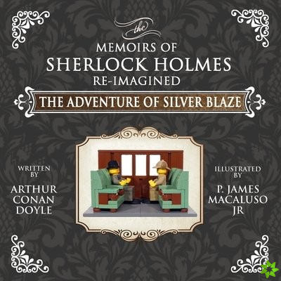 Adventure of Silver Blaze - The Adventures of Sherlock Holmes Re-Imagined