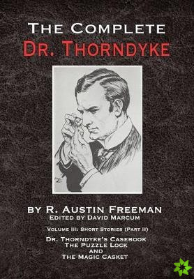 Complete Dr. Thorndyke - Volume III