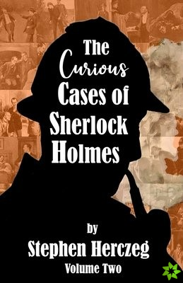 Curious Cases of Sherlock Holmes - Volume Two