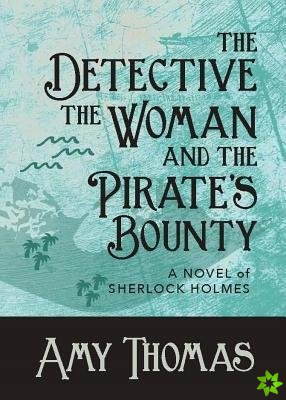 Detective, The Woman and The Pirate's Bounty