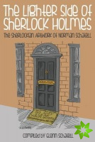 Lighter Side of Sherlock Holmes: The Sherlockian Artwork of Norman Schatell