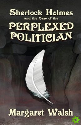 Sherlock Holmes and The Case of The Perplexed Politician