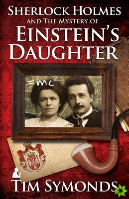 Sherlock Holmes and The Mystery of Einstein's Daughter