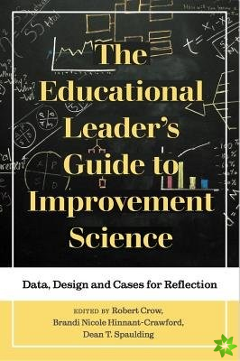 Educational Leader's Guide to Improvement Science