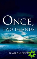 Once, Two Islands