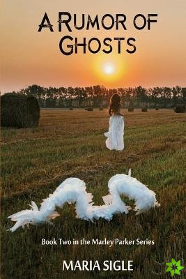 Marley Parker a Rumor of Ghosts