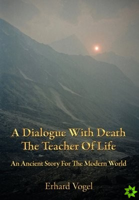 Dialogue With Death The Teacher Of Life